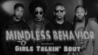 Mindless Behavior  Girls Talkin Bout slowed amp reverb [upl. by Dowski10]