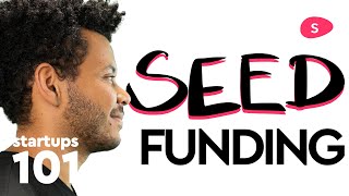 Seed Funding How to Raise Venture Capital  Startups 101 [upl. by Harper]