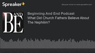 What Did Church Fathers Believe About The Nephilim [upl. by Patty93]