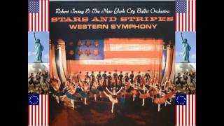 Stars And Stripes  Hershy Kay  Robert Irving amp NYC Ballet Orchestra [upl. by Jenesia]