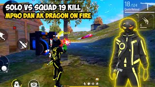 SOLO VS SQUAD 19 KILL  FREE FIRE MALAYSIA  ATANNOOB GAMEPLAYS MP40 DAN AK DRAGON [upl. by Htiffirg]