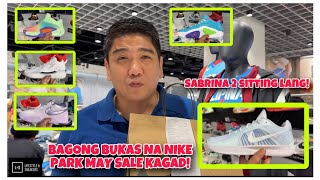 BAGONG BUKAS NA NIKE PARK NAG SALE KAGAD SABRINA 2 BOOK 1 AT LUKA 2 SITTING LANG JORDANS NAKA SALE [upl. by Bedell861]