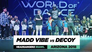 Decoy vs Madd Vibe  Headbangerz Brawl Finals  World of Dance Arizona 2018  WODAZ18 [upl. by Lamak]