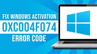 How To Fix Windows Activation 0Xc004F074 Error Code [upl. by Bohon456]