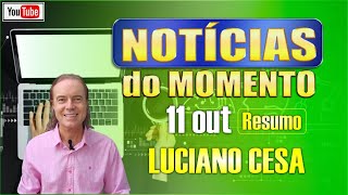 11 out NOTÍCIAS do MOMENTO LUCIANO CESA Compartilhem [upl. by Larisa]