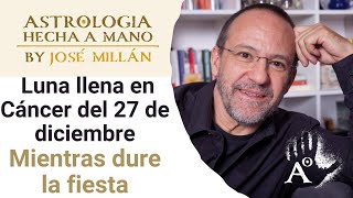 Mientras dure la fiesta La astrología de la segunda mitad de diciembre y la Luna llena del 27 [upl. by Hulton]