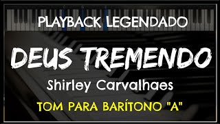 🎤 Deus Tremendo PLAYBACK LEGENDADO  TOM BARITONO quotAquot Shirley Carvalhaes by Niel Nascimento [upl. by Jezabella]