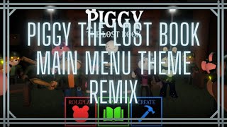 Roblox Piggy The Lost Book  Main Menu Theme Titanical Remix Official Audio [upl. by Inamik]