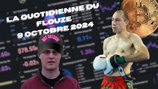 LA QUOTIDIENNE DU FLOUZE  actu crypto et cours du Bitcoin avec Clovis de Bontin  09 Octobre 2024 [upl. by Gore]