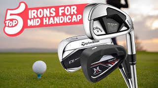 Top 5 GameChanging Irons for Mid Handicappers 2024 [upl. by Elletnahs318]