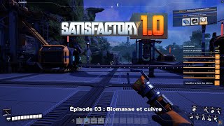 Satisfactory Episode 03  Biomasse et cuivre [upl. by Dearborn657]