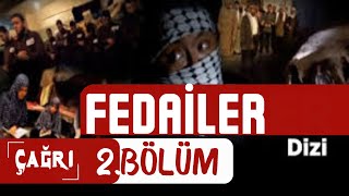 FEDAİLER 2 Bölüm  ÇAĞRI [upl. by Janel]