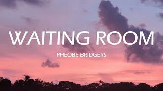 Phoebe Bridgers  Waiting Room LYRICS [upl. by Eelnodnarb]