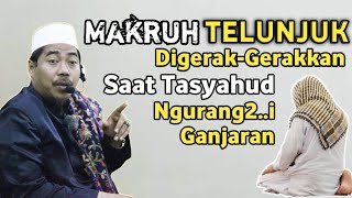 MAKRUH Telunjuk digerakgerakan saat tasyahud Ngurang2i Ganjaran  KH Fakhruddin Al Bantani [upl. by Hyacinthe]