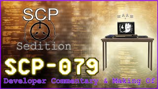 Developer Commentary amp Making Of SCP Sedition SCP079 [upl. by Angle]