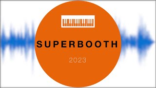 Willkommen auf der Superbooth 2023 Berlin [upl. by Roxane]