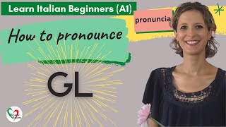 26 Learn Italian Beginners A1 How to pronounce the letters “GL” [upl. by Malloy219]