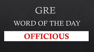 GRE Word Of The Day quotOfficious quot GRE Preparation For Beginners grevocab synonyms [upl. by Nodababus690]