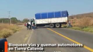 Bloquean vías y queman automotores en Tierra Caliente [upl. by Liddy]