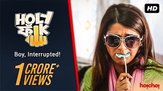 Holy Faak  হলি ফাঁক   S01E01  Boy Interrupted  Bengali Webseries  Hoichoi [upl. by Ardeid]