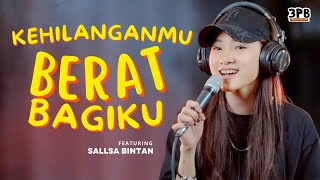 KEHILANGANMU BERAT BAGIKU  KANGEN BAND  3PEMUDA BERBAHAYA FEAT SALLSA BINTAN COVER [upl. by Anairuy604]