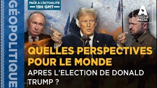 QUELLES PERSPECTIVES POUR LE MONDE APRES LELECTION DE DONALD TRUMP [upl. by Aicirtac]