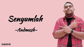 Andmesh  Senyumlah  Lirik Lagu [upl. by Stevenson426]