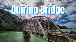 Quirino BridgeBanaoangSantaIlocos Sur [upl. by Nosaes]