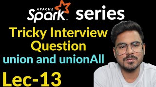 union vs unionAll  Lec13  spark interview questions [upl. by Emelun874]