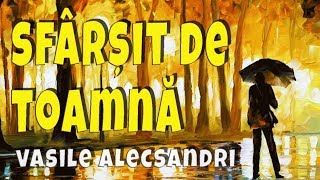 Sfarsit de toamna de Vasile Alecsandri [upl. by Ai400]