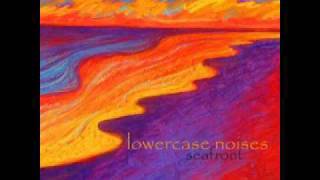 Lowercase Noises  Certain Remembrances [upl. by Sabra]