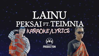 Peksai ft Terimina  LAINUKaraokeLyrics [upl. by Ibor]