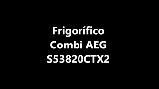 Frigorífico Combi AEG S53820CTX2 [upl. by Rocray595]