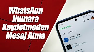 Kayıtlı Olmayan Numaraya WhatsApp’tan Nasıl Mesaj Atılır [upl. by Irene]