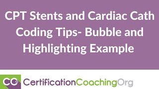 CPT Stents and Cardiac Cath Coding — Bubble and Highlighting Example [upl. by Nonnaer]