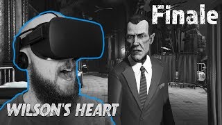 ITS OVER Wilsons Heart VR Oculus Rift amp Oculus Touch Gameplay  Final Episode [upl. by Coster623]