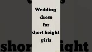 Wedding dress for short height girl short fashion viral shortvideo [upl. by Aitnis384]