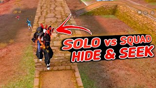 SOLO VS SQUAD  AFTER LONG TIME PLAYING 1 VS 4 HIDE amp SEEK WITH PRO SQUAD 🔥 [upl. by Annelg]