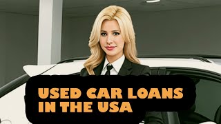 Ultimate Guide To Get Used Car Loan In The USA [upl. by Leasa893]