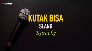 Slank  Ku Tak Bisa Karaoke [upl. by Negyam]