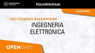 Ingegneria Elettronica  Gli studenti raccontano Laurea Triennale [upl. by Lucia491]