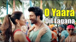 O Yaara Dil Lagana Lyrics  Sanak  Stebin Ben  Vidyut Jammwal Rukmini  NadeemShravan  Sameer [upl. by Tiraj]