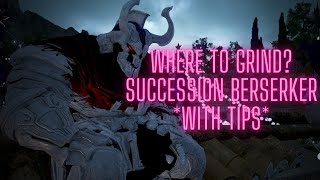 Where to grind as Succession Berserker Grind spot  Tips [upl. by Genny]