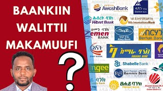 Baankii isa kamitu Isa Kamiin walittii makama laata Bank mergers in Ethiopia Afan Oromo NBE [upl. by Tija]