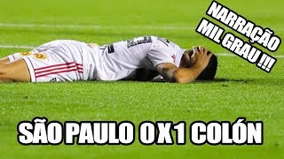 SÃO PAULO 0 X 1 COLÓN  NARRAÇÃO MIL GRAU [upl. by Senskell701]