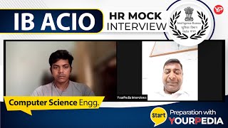 IB ACIO HR Mock Interview  Computer Science Engg  Start Interview Preparation with YourPedia [upl. by Dnomyar]