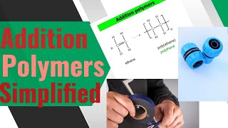 Addition Polymers Simplified [upl. by Ynohtnacram]