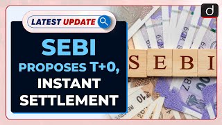 SEBI Proposes T0 Instant Settlement  Latest update  Drishti IAS English [upl. by Lillian732]