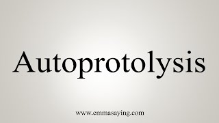 How To Say Autoprotolysis [upl. by Jovita862]