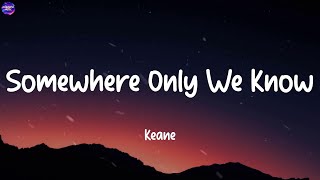 Keane  Somewhere Only We Know Lyric  Billie Eilish Ed Sheeran [upl. by Neik]